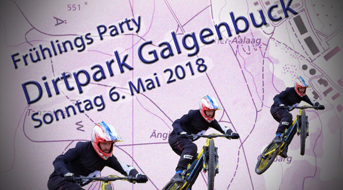 Frühlingparty Dirtpark Galgenbuck 2018